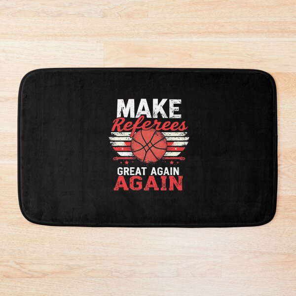 Item preview, make referees great again, funny Basketball quotes designed and sold by BEE-CREATIVO.
