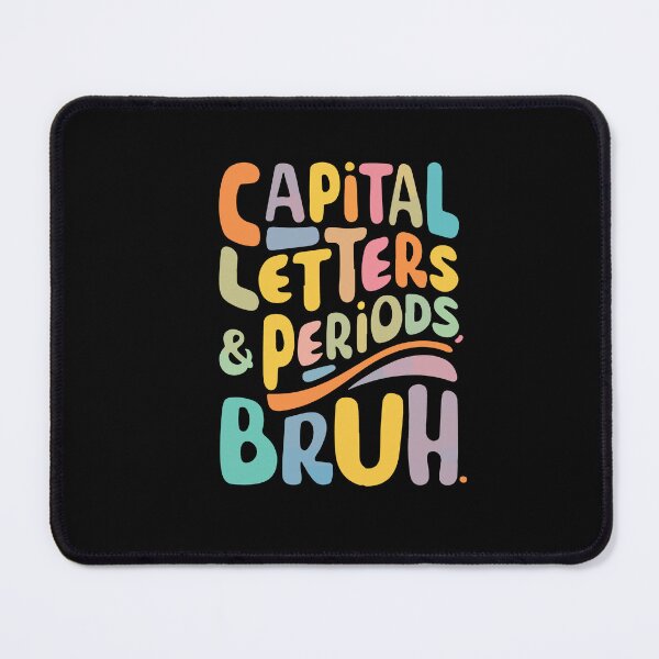 Item preview, Capital Letters And Periods Bruh ELA Teacher Funny designed and sold by Dressed For Duty.