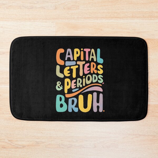 Item preview, Capital Letters And Periods Bruh ELA Teacher Funny designed and sold by Dressed For  Duty.