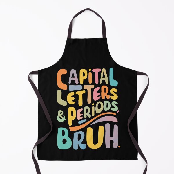 Item preview, Capital Letters And Periods Bruh ELA Teacher Funny designed and sold by Dressed For Duty.