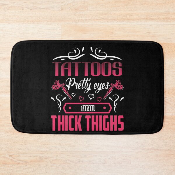 Item preview, Tattoos Pretty Eyes and thick Thighs designed and sold by StreetArtPro.