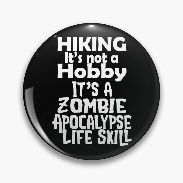 Item preview, Hiking Hobbie Zombie Apocalypse Survival Funny Quote designed and sold by SRZT.