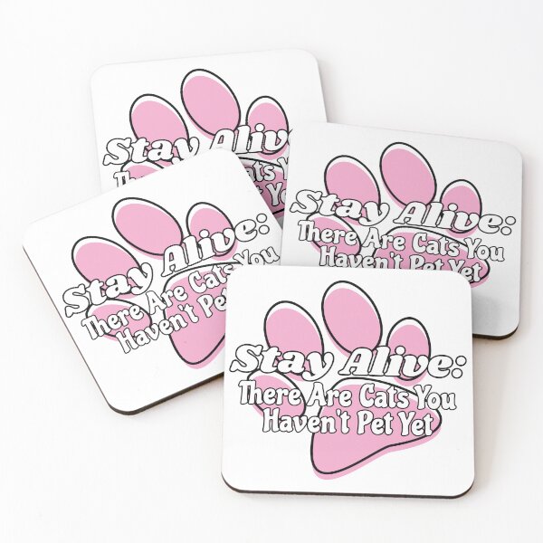 Item preview, Stay Alive: There Are Cats You Haven't Pet Yet designed and sold by chaoticwhims.