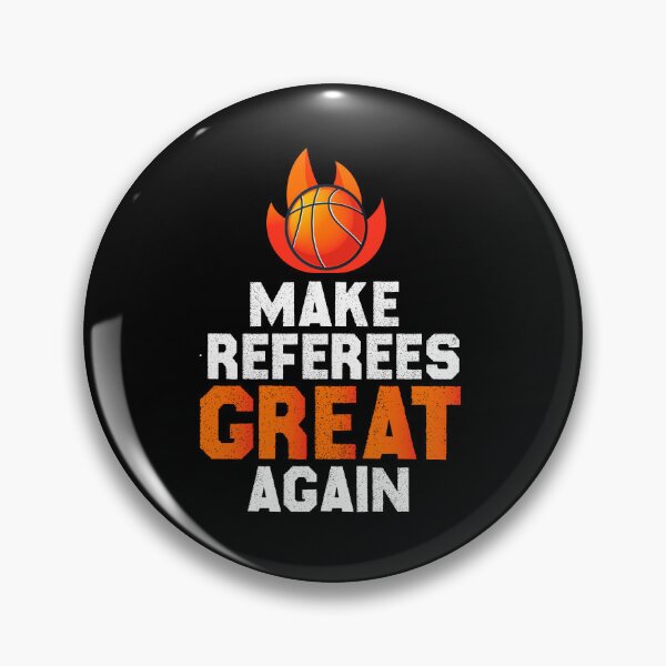 Item preview, make referees great again, funny Basketball quotes designed and sold by BEE-CREATIVO.