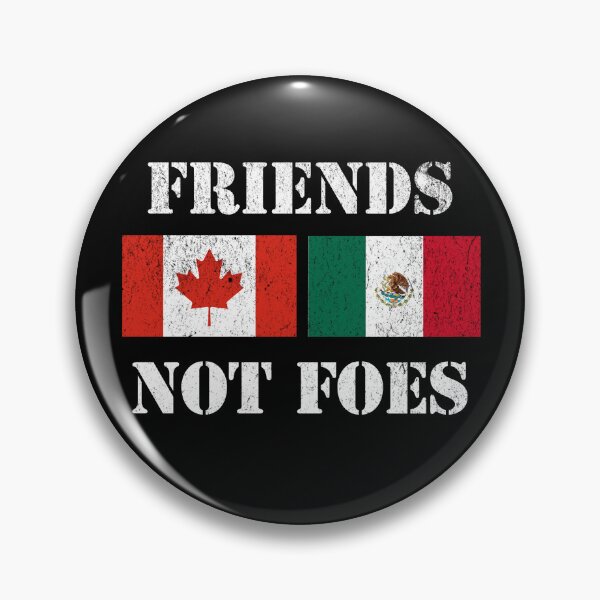 Item preview, Canada Mexico Friends Not Foes Political Resistance Tariffs  designed and sold by chrisrivait.