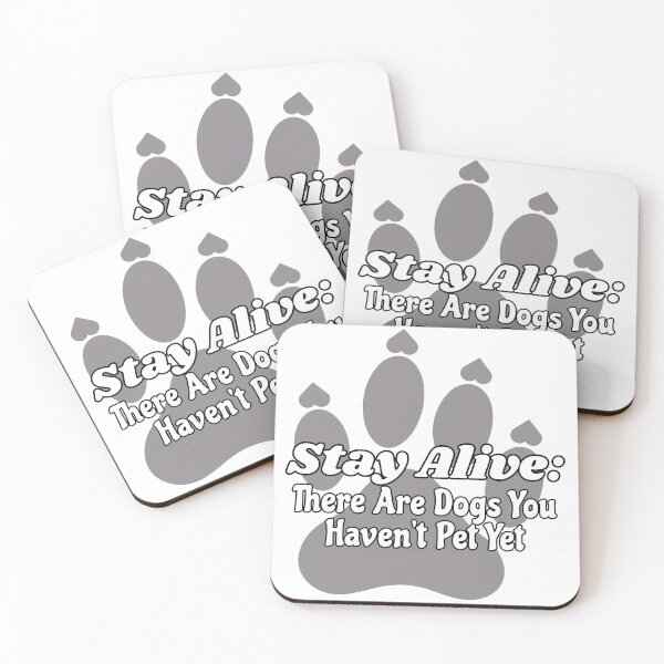 Item preview, Stay Alive: There Are Dogs You Haven't Pet Yet designed and sold by chaoticwhims.