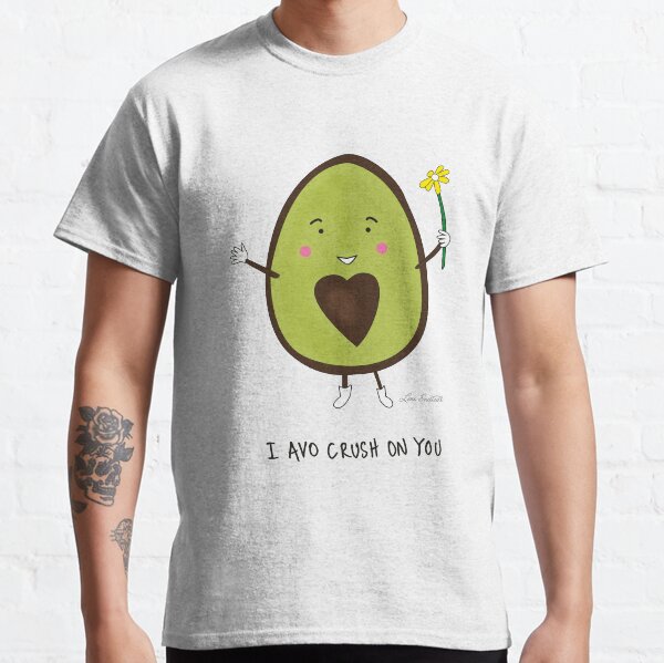 I Avo Crush on You Classic T-Shirt