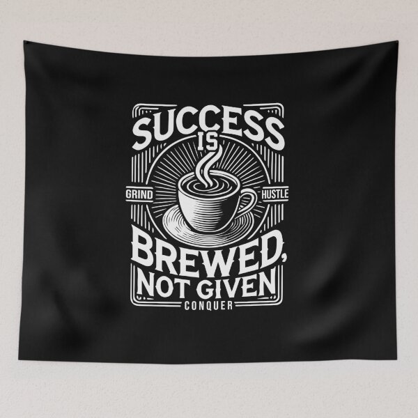 Item preview, Success Is Brewed, Not Given, Coffee and Hustle Motivation designed and sold by chantastical.