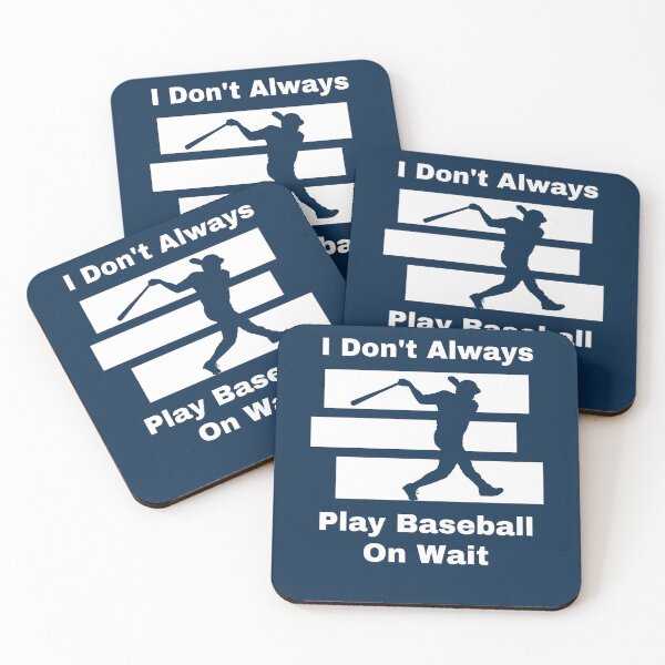 Item preview, I Don’t Always Play Baseball… But When I Do designed and sold by Zakrytos ★★★★★.