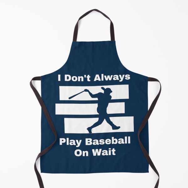 Item preview, I Don’t Always Play Baseball… But When I Do designed and sold by Zakrytos ★★★★★.