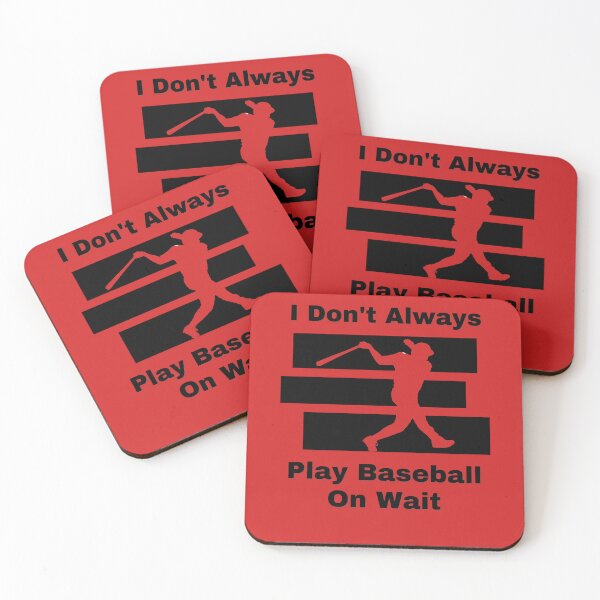 Item preview, I Don’t Always Play Baseball… But When I Do designed and sold by Zakrytos ★★★★★.