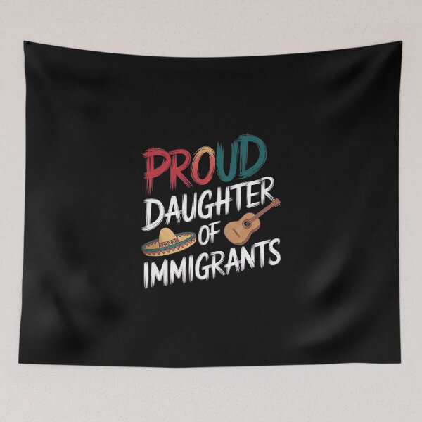 Item preview, Proud Daughter Of Immigrants Pro Immigration designed and sold by Redgiant87x.