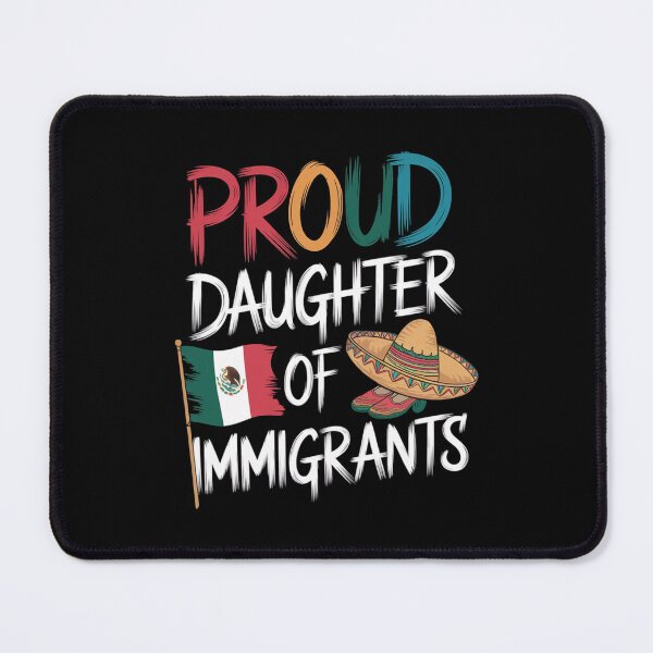 Item preview, Proud Daughter Of Immigrants Pro Immigration designed and sold by Redgiant87x.