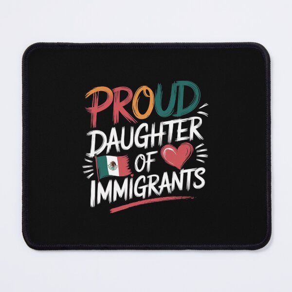 Item preview, Proud Daughter Of Immigrants Pro Immigration designed and sold by Redgiant87x.