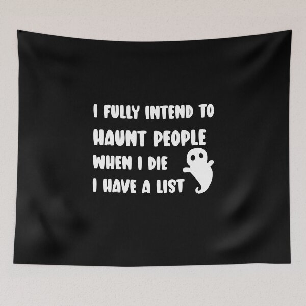 Item preview, I Fully Intend To Haunt People When I Die – Spooky Dark Humor designed and sold by EnchantedOwl.