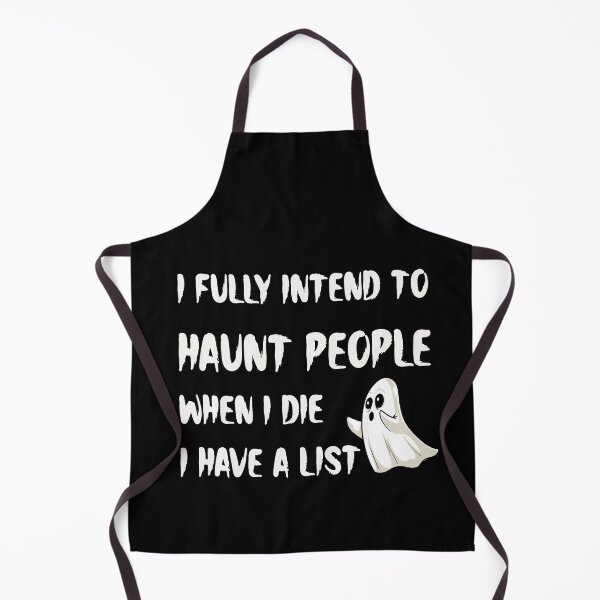 Item preview, I Fully Intend To Haunt People When I Die – Funny Ghost designed and sold by EnchantedOwl.