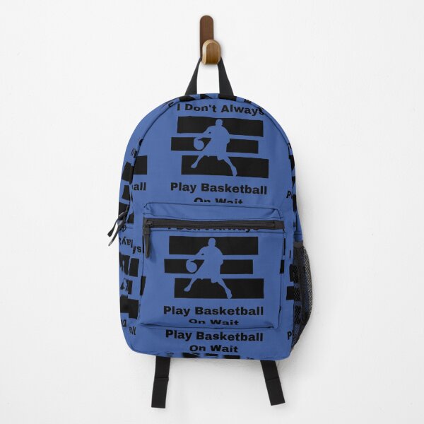 Item preview, I Don’t Always Play Basketball designed and sold by Zakrytos ★★★★★.