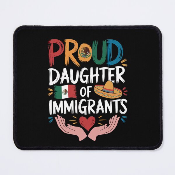 Item preview, Proud Daughter Of Immigrants Pro Immigration designed and sold by Redgiant87x.