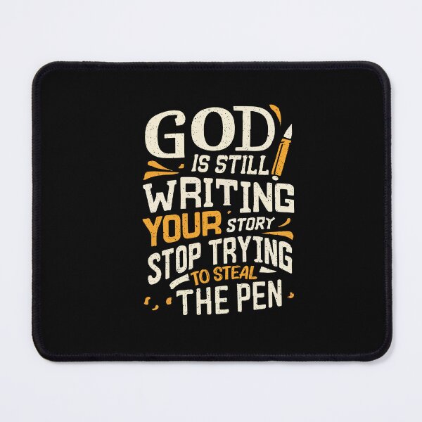 Item preview, God Is Still Writing Your Story Stop Trying To Steal The Pen designed and sold by Dressed For Duty.
