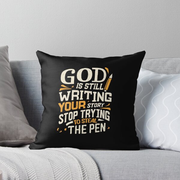 Item preview, God Is Still Writing Your Story Stop Trying To Steal The Pen designed and sold by Dressed For  Duty.