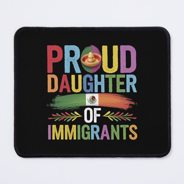 Item preview, Proud Daughter Of Immigrants Pro Immigration designed and sold by Redgiant87x.