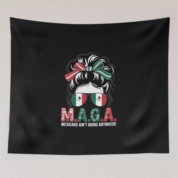 Item preview, MAGA Mexican ain't going anywhere designed and sold by marfanna.