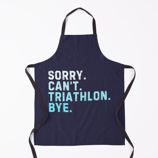 Item preview, Sorry Can't Triathlon Bye Sarcastic designed and sold by StrideSuccess.