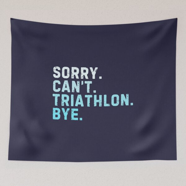 Item preview, Sorry Can't Triathlon Bye Sarcastic designed and sold by StrideSuccess.