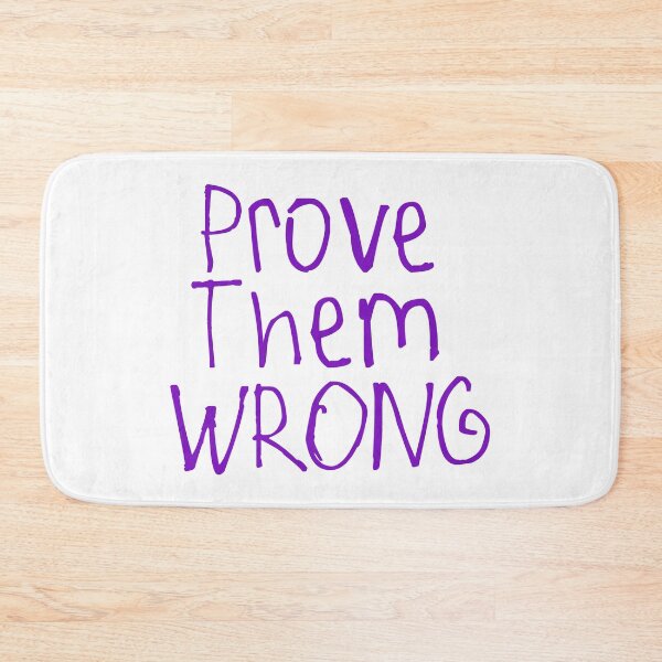 Item preview, Prove Them Wrong designed and sold by kinpirks.