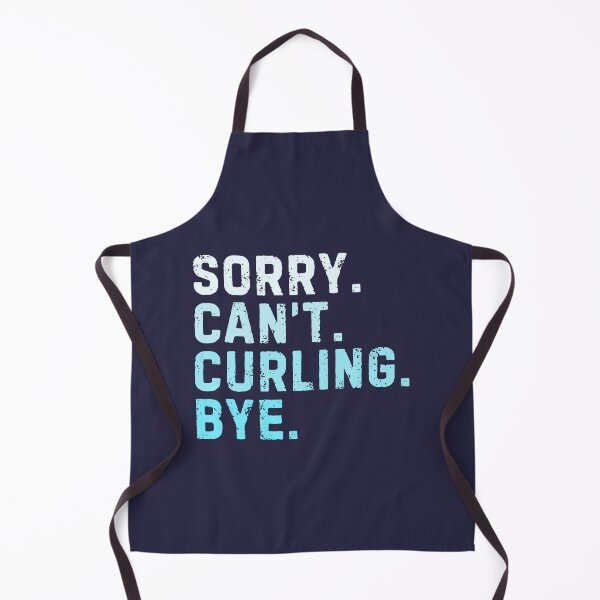 Item preview, Sorry Can't Curling Bye Sarcastic designed and sold by StrideSuccess.
