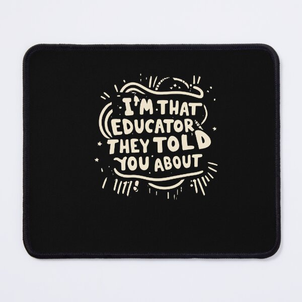 Item preview, Im That Educator They Told You About Funny Teacher Appreciation designed and sold by Dressed For Duty.
