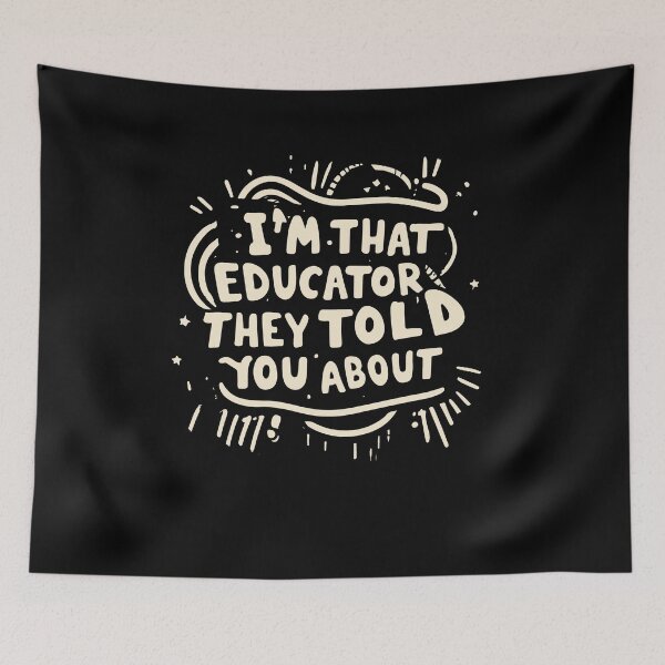 Item preview, Im That Educator They Told You About Funny Teacher Appreciation designed and sold by Dressed For  Duty.