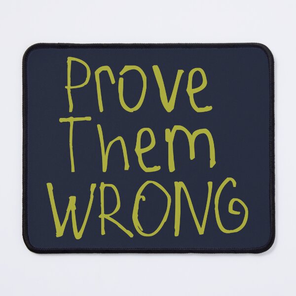 Item preview, Prove Them Wrong designed and sold by kinpirks.