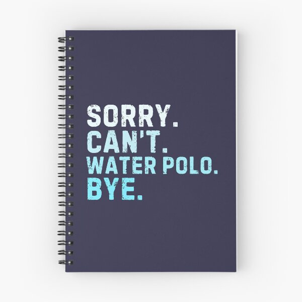 Item preview, Lo siento, no puedo hacer waterpolo. Adiós. Sarcástico. designed and sold by StrideSuccess.