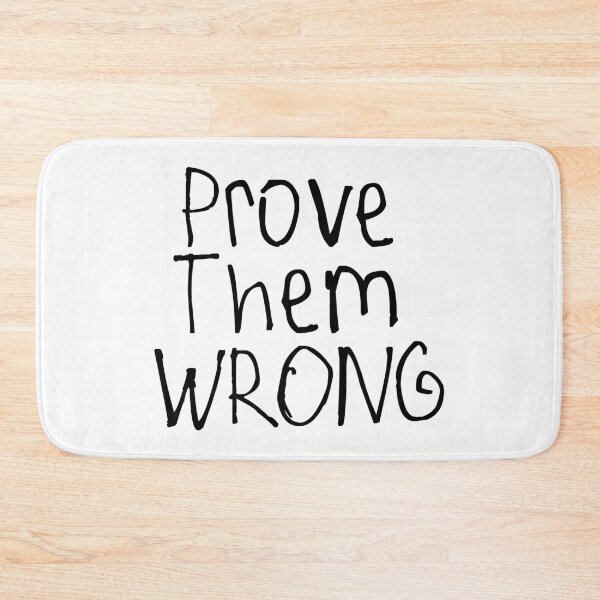 Item preview, Prove Them Wrong designed and sold by kinpirks.