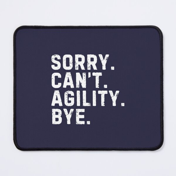 Item preview, Sorry Can't Agility Bye Sarcastic designed and sold by StrideSuccess.