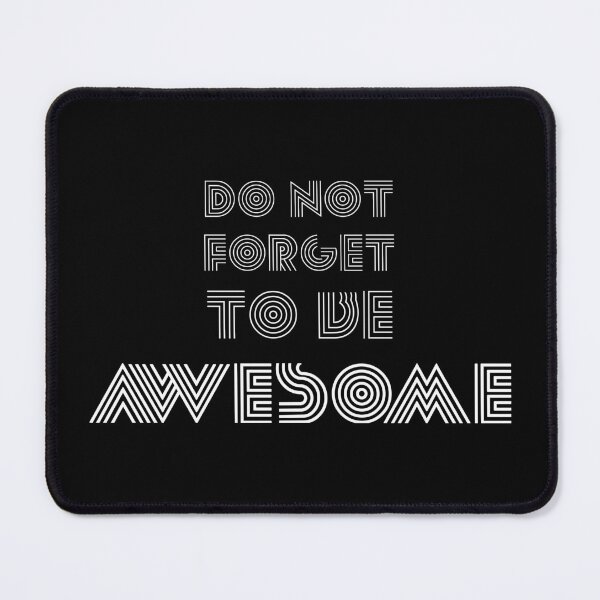 Item preview, DO NOT FORGET TO BE AWESOME, Unique designed and sold by villacreativa.