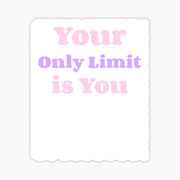 Item preview, Your Only Limit Is You designed and sold by RotorHead1.