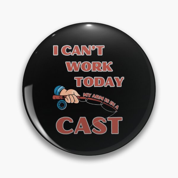 Item preview, Funny Fishing I Can't Work Today, My Arm is in a Cast Gift for Anglers designed and sold by Ela-graphicwiz.