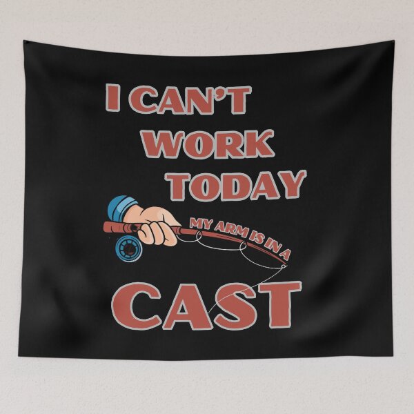 Item preview, Funny Fishing I Can't Work Today, My Arm is in a Cast Gift for Anglers designed and sold by Ela-graphicwiz.