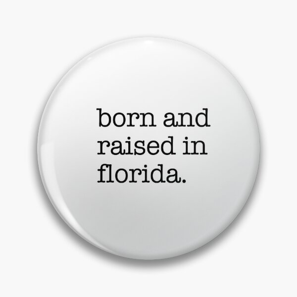 Item preview, Born and Raised in Florida - Sunshine State Pride Design designed and sold by shufflik.