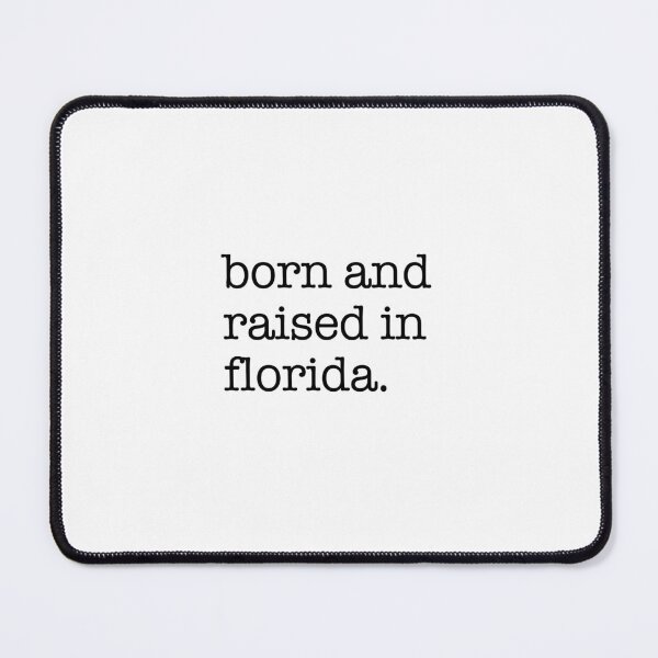 Item preview, Born and Raised in Florida - Sunshine State Pride Design designed and sold by shufflik.