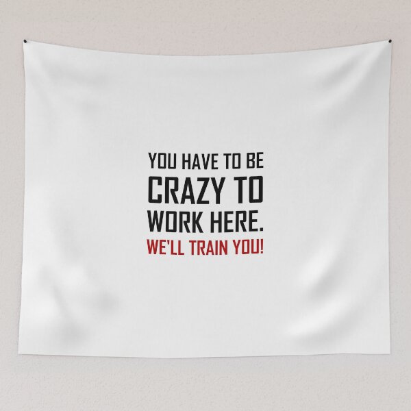 Item preview, Crazy To Work Here Train You Funny designed and sold by TheBestStore.