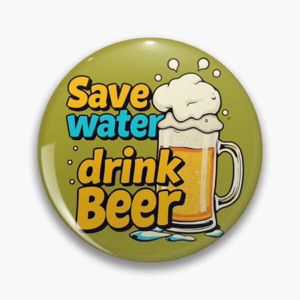 Item preview, Save Water, Drink Beer designed and sold by Charlie-Kier.