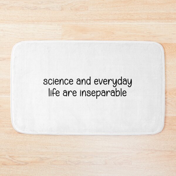 Item preview, science and everyday life are inseparable designed and sold by designing01Ar3.