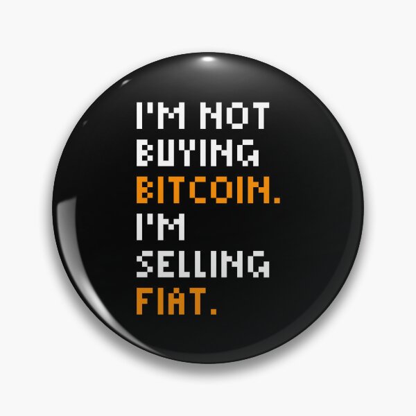 Item preview, I'm not buying Bitcoin. I'm selling Fiat - Bitcoin Quote designed and sold by CyberRex.