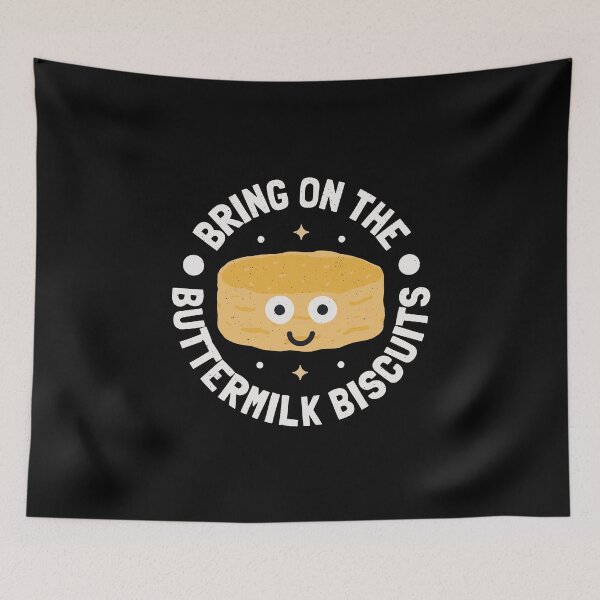 Item preview, Bring On The Buttermilk Biscuits - Buttermilk Biscuits designed and sold by TomThornton.