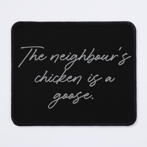 Item preview, The neighbor's chicken is a goose funny Persian saying designed and sold by steymo.