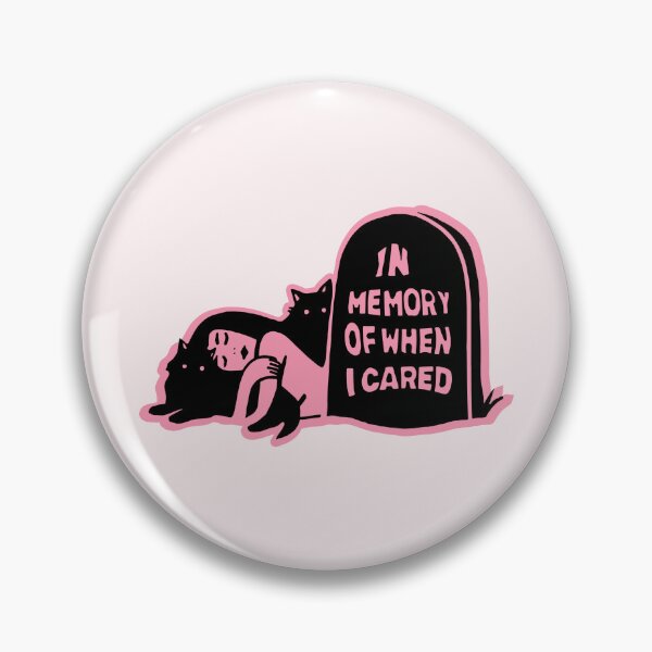 Item preview, In memory of when I cared designed and sold by MadeinAugust13.