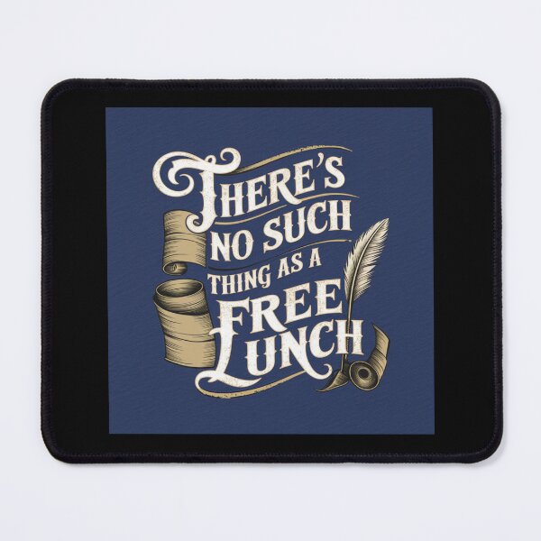 Item preview, There's no such thing as a free lunch designed and sold by Peters50.